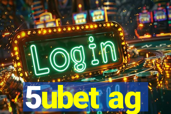 5ubet ag